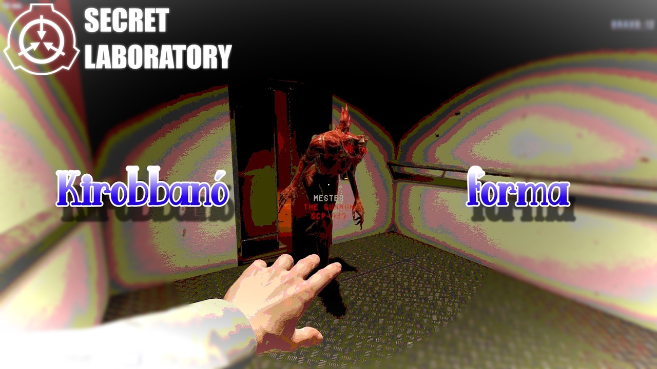 Kirobbanó forma | SCP:SL