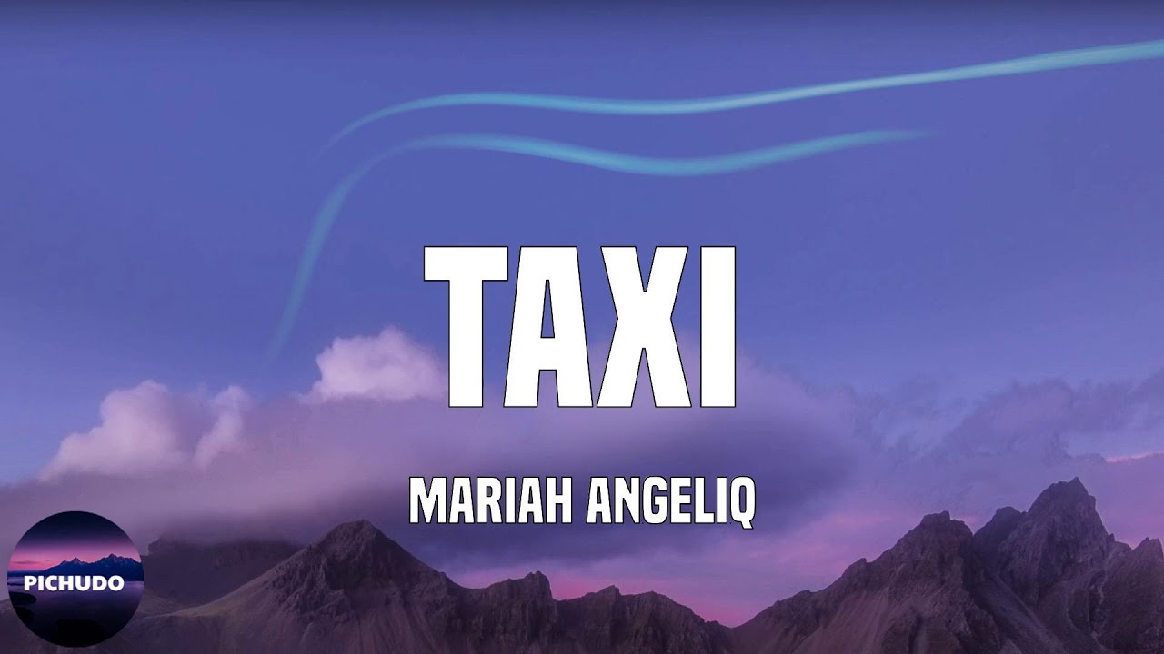 Mariah Angeliq - Taxi  (Lyrics)