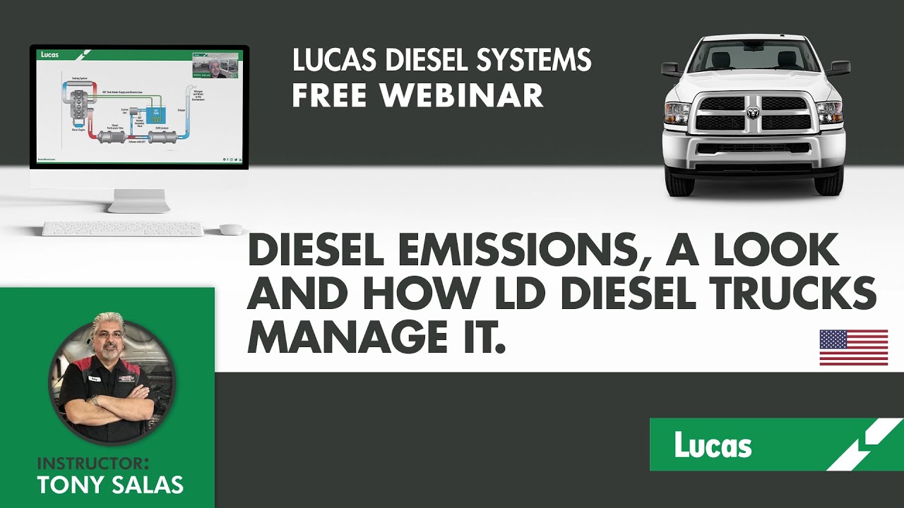 TECHNICAL WEBINAR by TONY SALAS - Diesel Emissions a look and how LD Diesel trucks manage it
