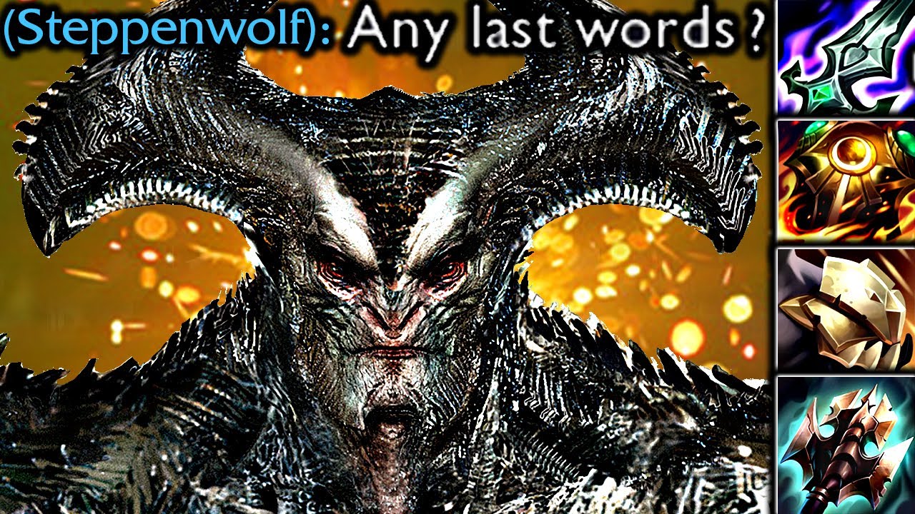 NERF STEPPENWOLF IN LEAGUE OF LEGENDS ASAP