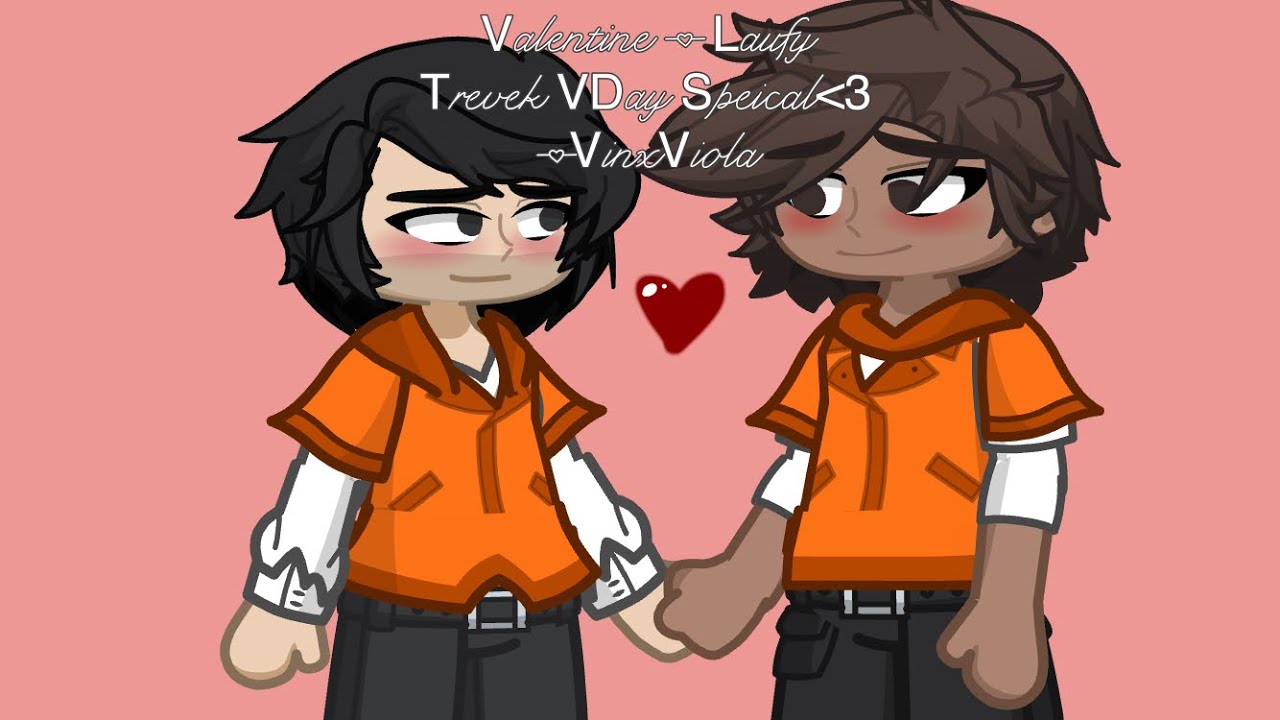 Valentine - Laufy|LATE LATE LATE Valentines special 💖|Trevek Fluff 🩷|