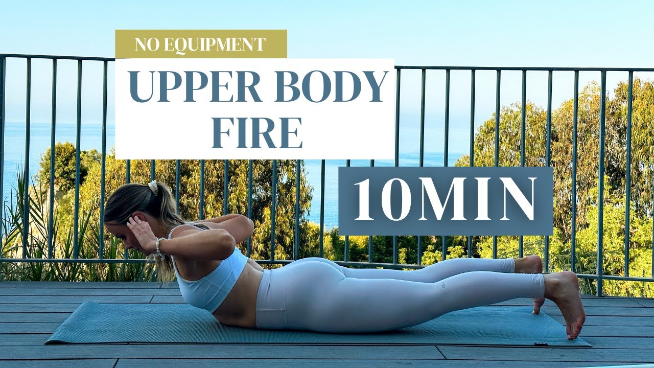 10 MIN UPPER BODY FIRE - For Toned Back, Arms and Chest, No Equipment