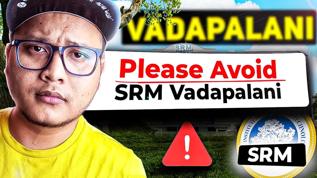 SRM Vadapalani Exposed ❌ Fake Placements & High Fees? 🤬 Honest Review!