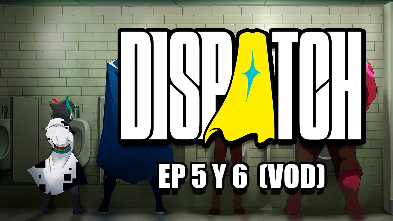DISPATCH 5 y 6