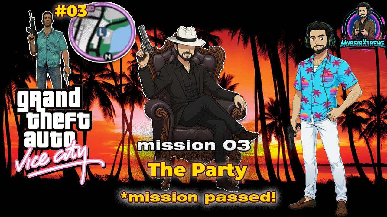 GTA Vice City – #3 The Party Mission | Tommy's First Big Introduction in Vice City | MubsirXtreme