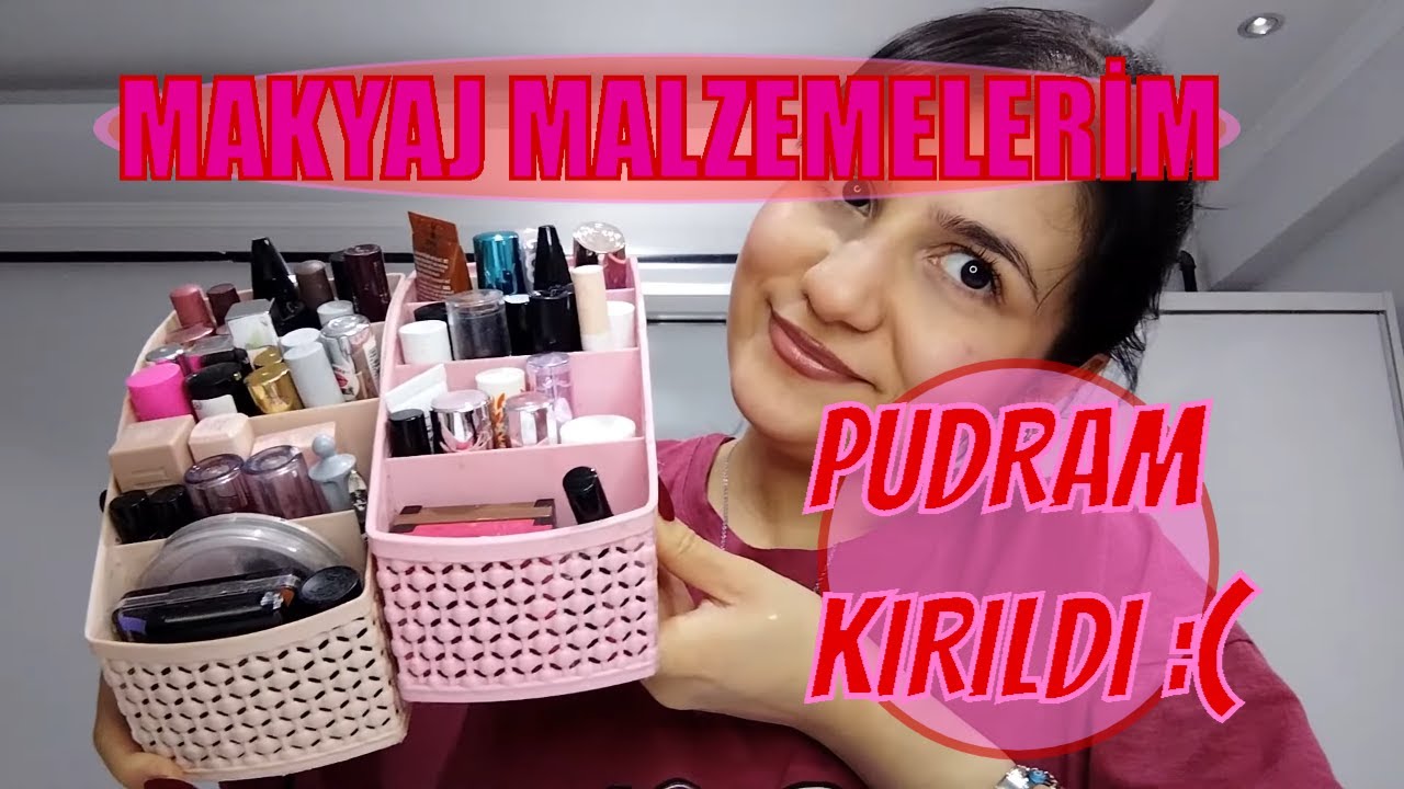 MAKYAJ MALZEMELERİM | PUDRAM KIRILDI!