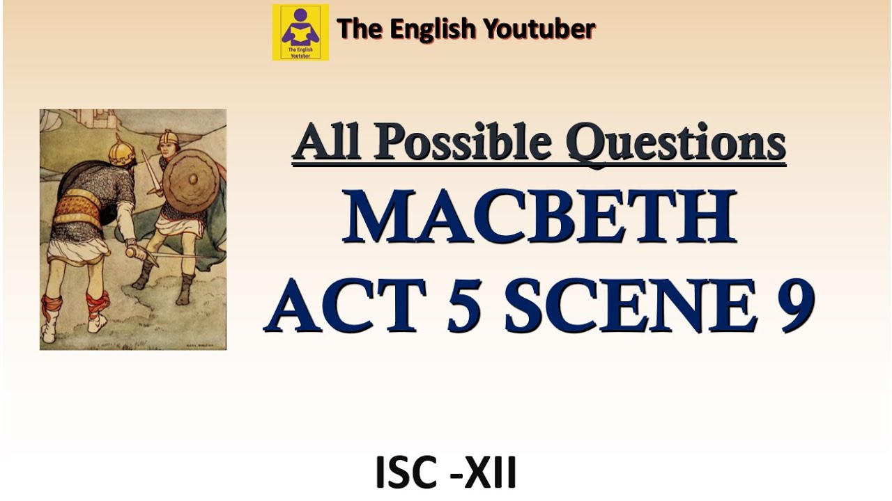 Important questions of macbeth act 5 scene 9 | ISC class 12 | William Shakespeare | Must watch |MCQ