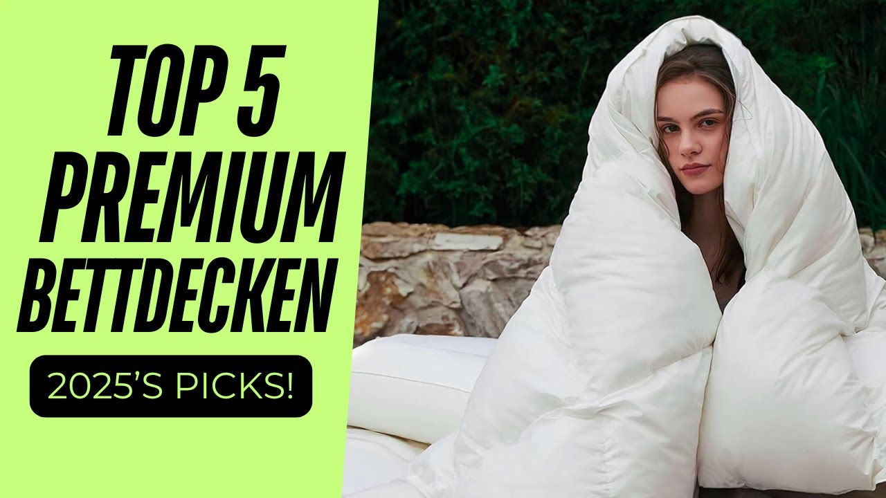 Beste Premium-Bettdecken 2025: Top 5 für Perfekte Nächte!