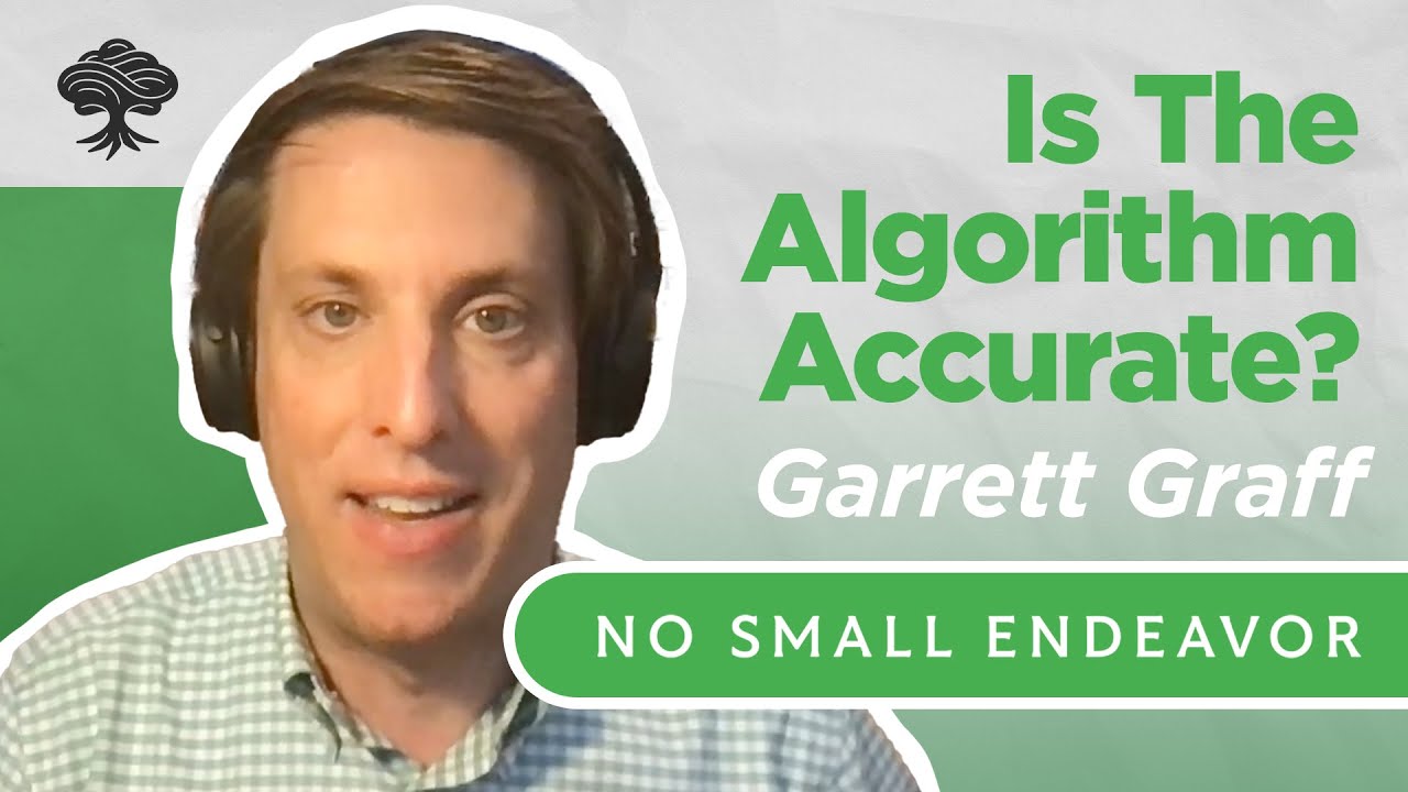 Garrett Graff - No Small Endeavor - Is The Algorithm Accurate?