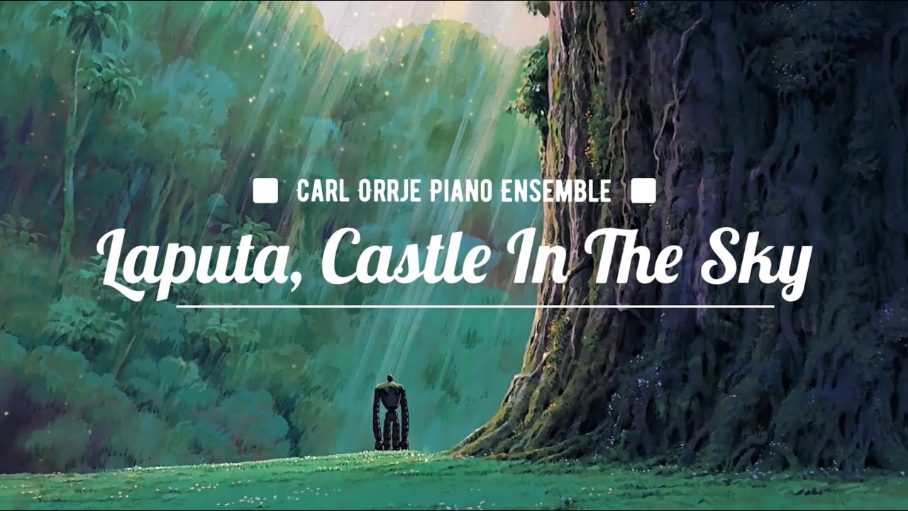 Laputa, Castle In The Sky - Carl Orrje Piano Ensemble