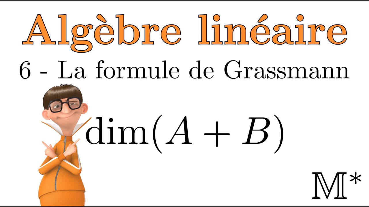 Algèbre linéaire - 06 - La formule de Grassmann