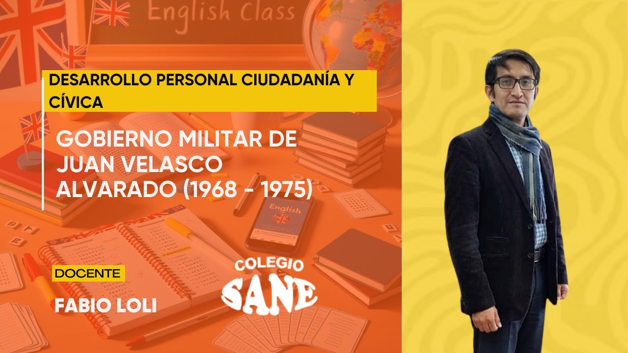 DPCC / GOBIERNO MILITAR DE JUAN VELASCOS ALVARADO (1968 -1975) / 4º III BIM / 15 - 03