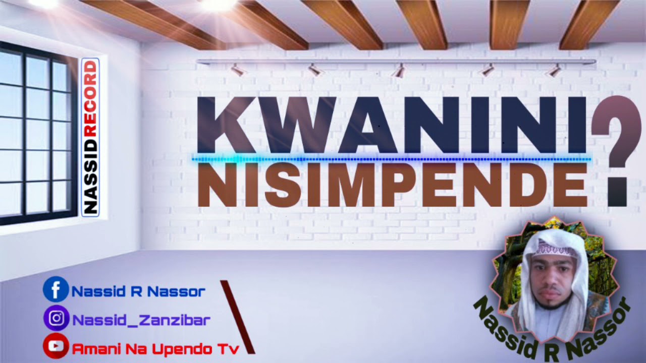 KWANINI NISIMPENDE? _ Nassid R Nassor (Official Audio)