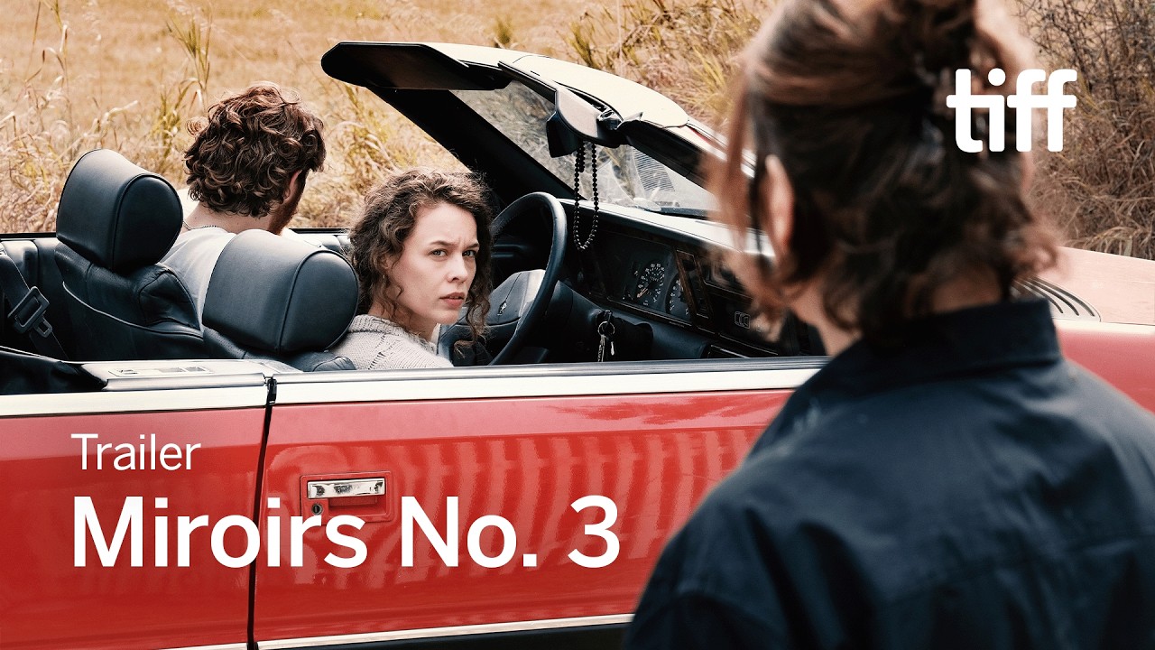 MIROIRS NO. 3 Trailer | TIFF 2026