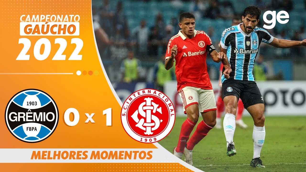 GRÊMIO 0 X 1 INTERNACIONAL | MELHORES MOMENTOS | SEMIFINAL GÁUCHO 2022 | ge.globo