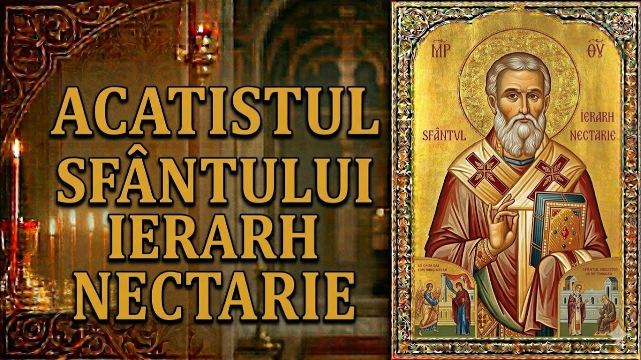 ACATISTUL SF. IER. NECTARIE DE LA EGHINA, TĂMĂDUITORUL DE CANCER ȘI ALTE BOLI GRAVE.