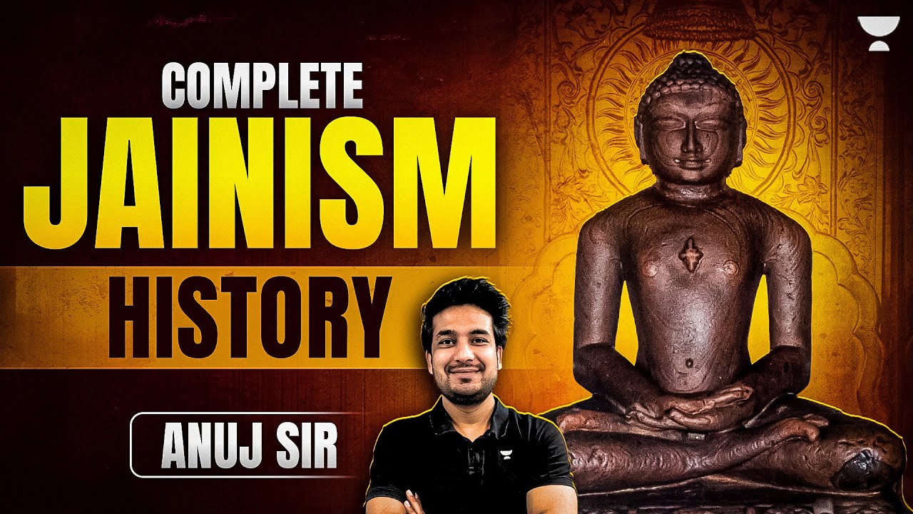 जैन धर्म का सम्पूर्ण इतिहास | Complete Jainism in One video | UPSC CSE History | Anuj Sir