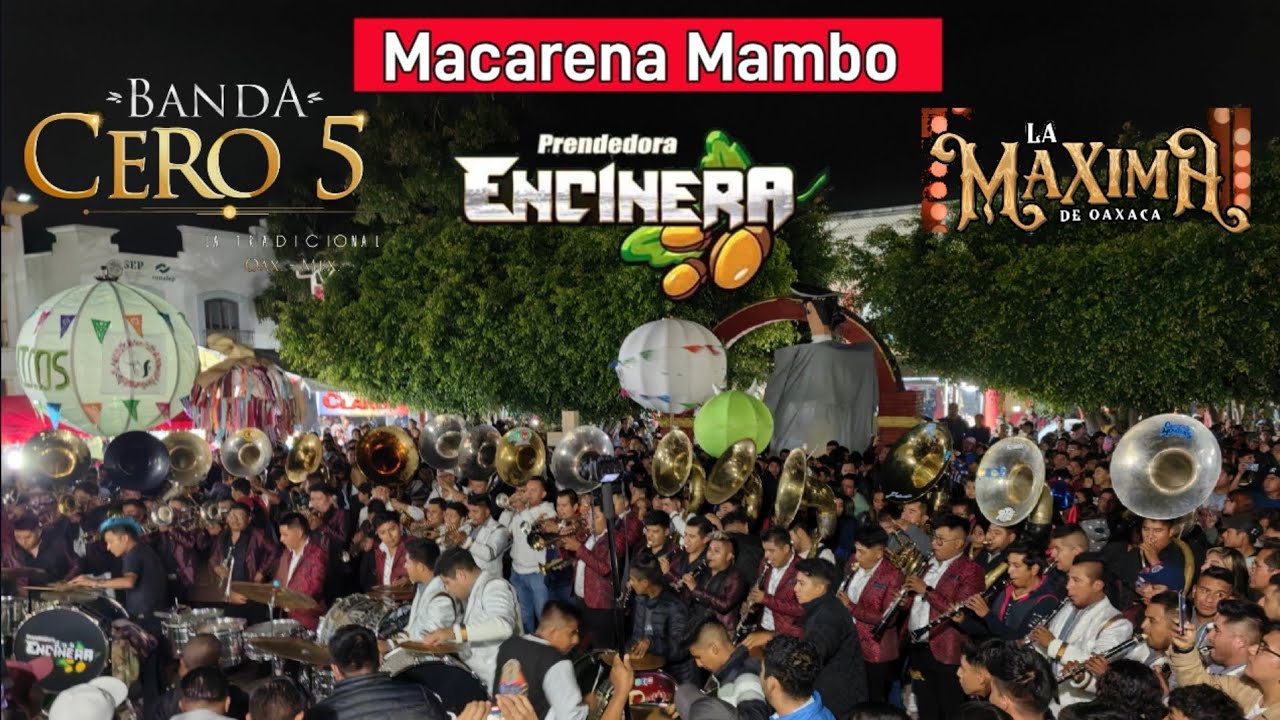 MACARENA MAMBO / BANDAS CERO 5, ENCINERA Y MÁXIMA DE OAXACA / SOLEDAD ETLA 2023 / LOS CALENDEROS