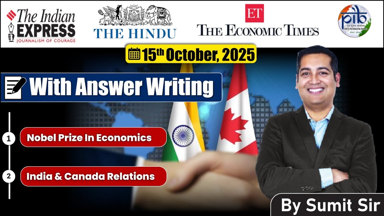 15 October, 2025 Editorial discussion | Economics Nobel Prize 2025, India Canada Relations