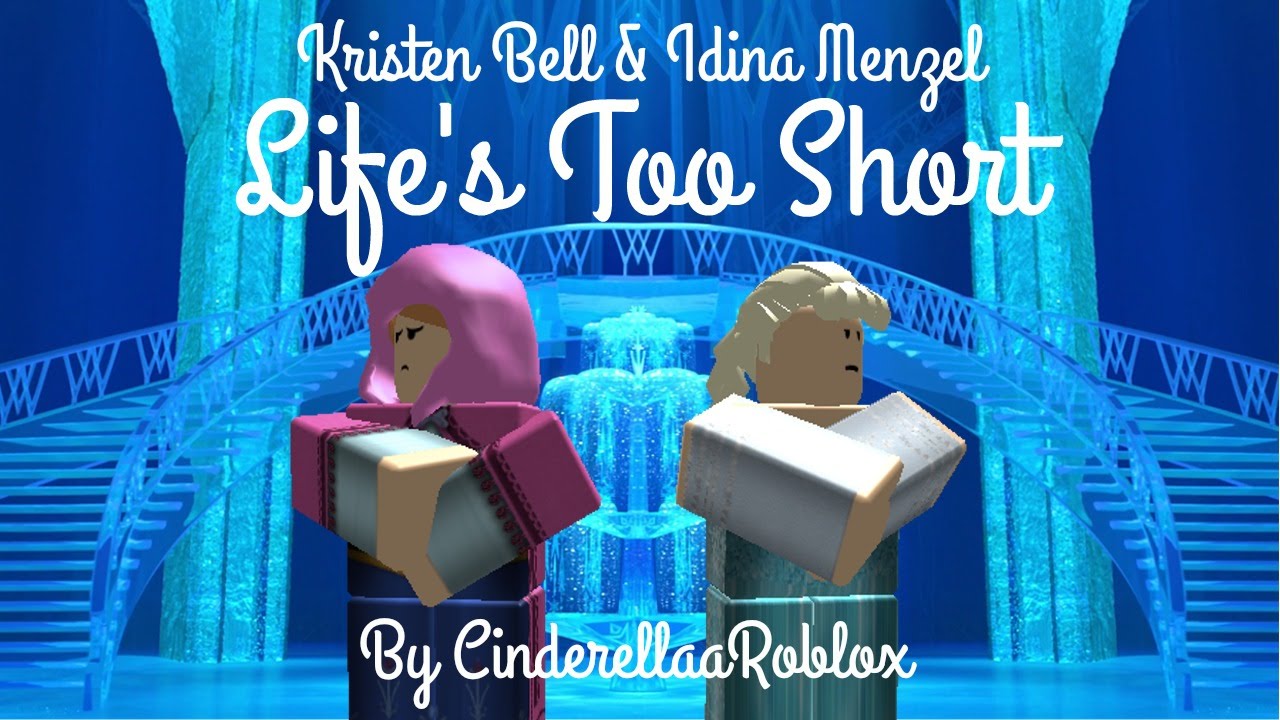Life's Too Short - Kristen Bell & Idina Menzel (RMV)