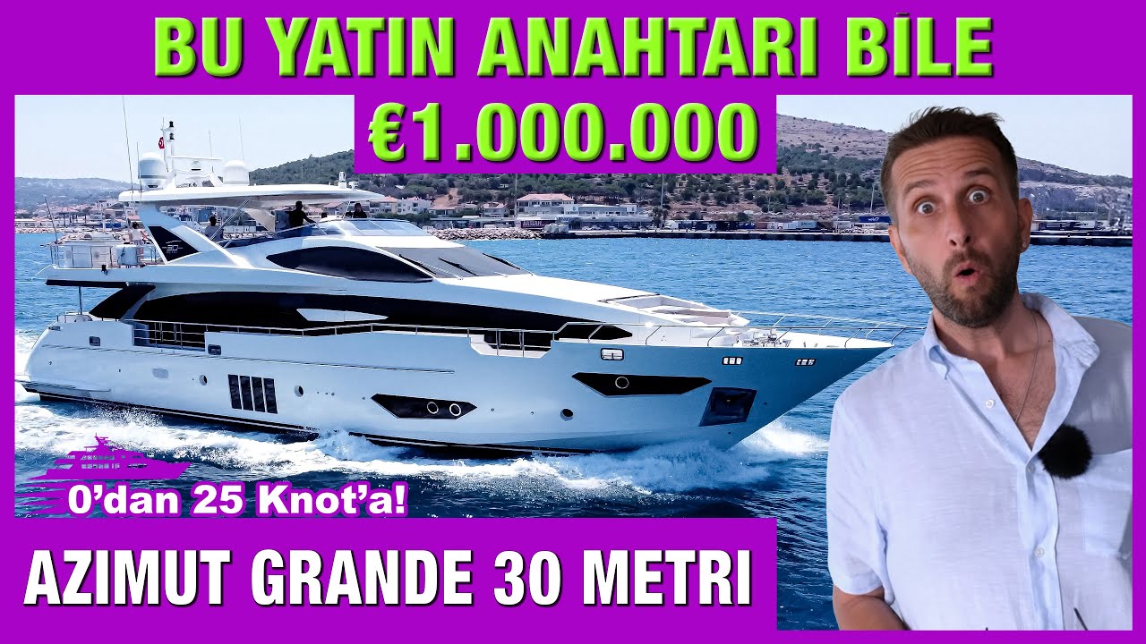 €7.500.000 Değerinde Azimut Grande 30 Metri | MYTY 7.BÖLÜM