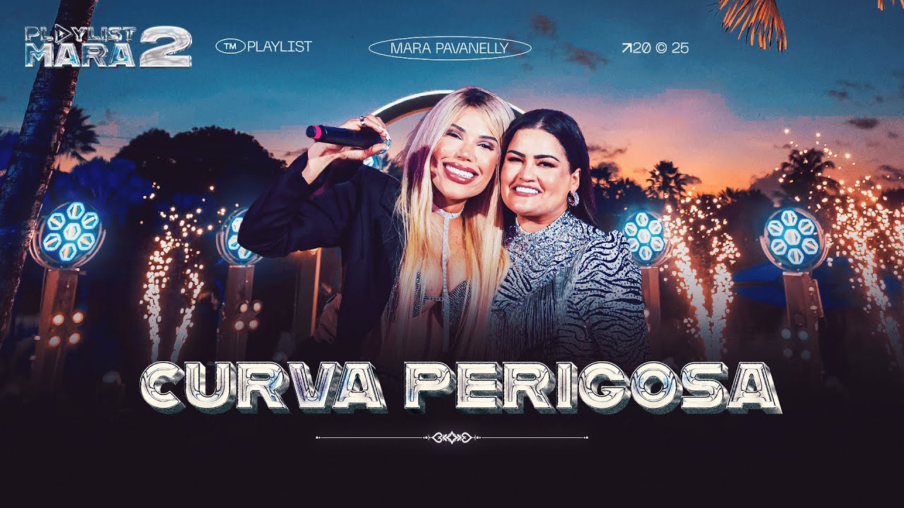 Curva Perigosa - Mara Pavanelly, Forró Balancear (DVD PLAYLIST MARA 2)