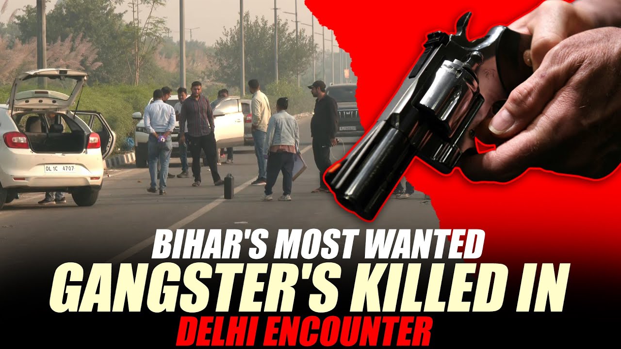 BREAKING NEWS LIVE : Four most wanted gangster's from Bihar killed in Police encounter in Delhi