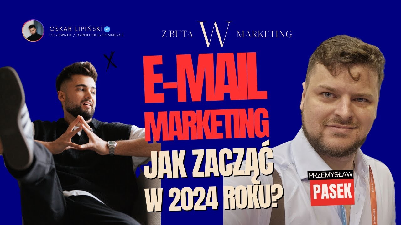 E-mail Marketing - Jak zacząć w 2024  | Przemek Pasek SAMBA AI | Z buta w marketing - Oskar Lipiński