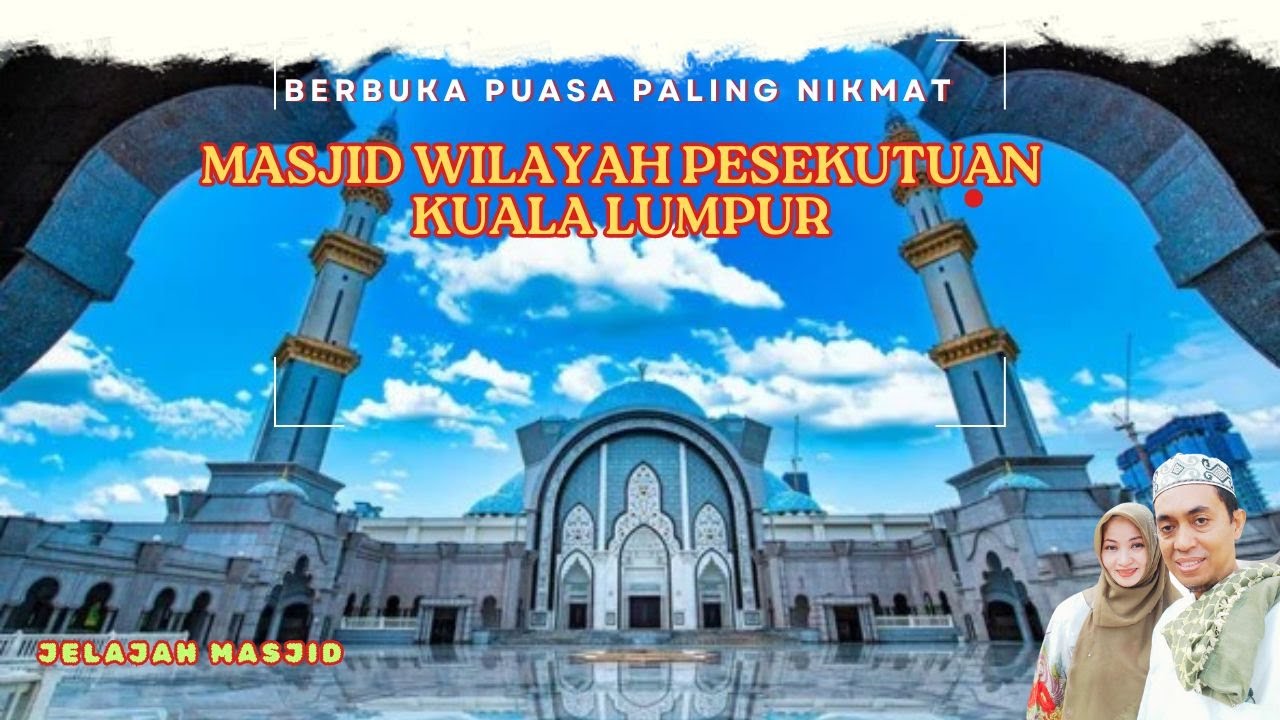 Berbuka bersama di Masjid TerMewah di Kuala Lumpur