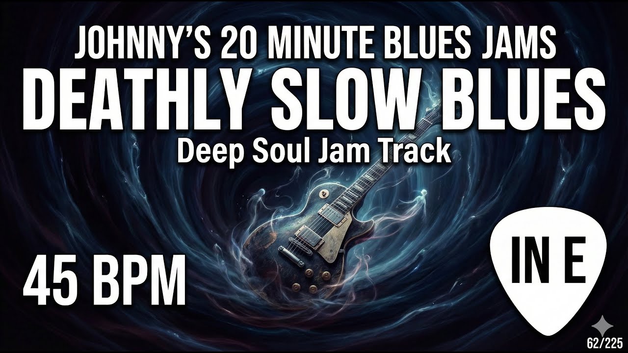 'Deathly Slow' Blues In E 45bpm 62/225