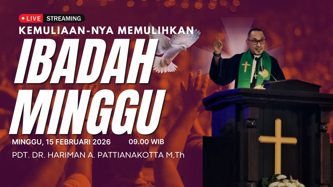 [LIVE] Kebaktian Minggu Transfigursi - 15 Februari 2026 - Pdt. Dr. Hariman A. Pattianakotta, M.Th