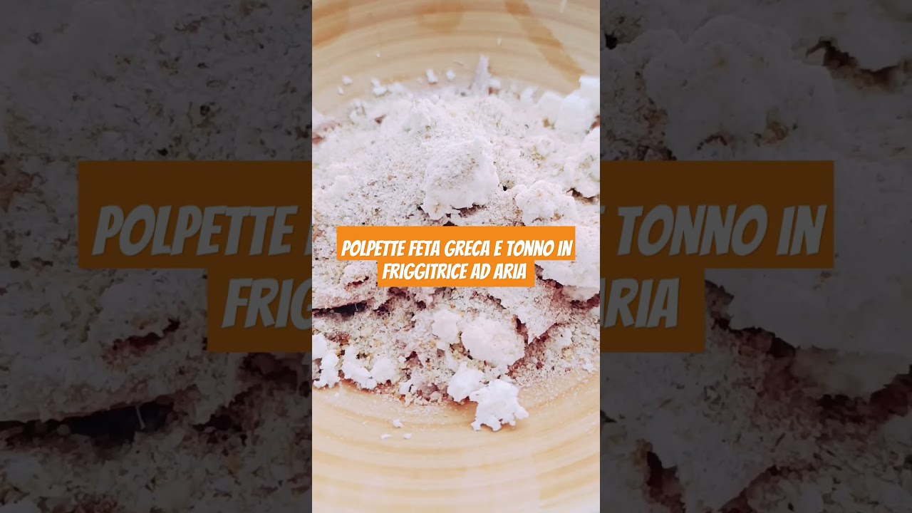 Polpette di Feta e Tonno #friggitriceadaria #tonno #feta #polpette #recipe #mangiaresano