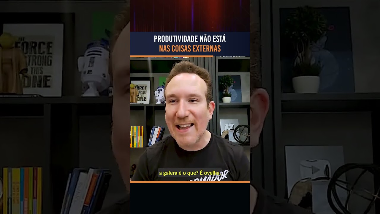 #shorts  Produtividade n&atilde;o est&aacute; nas coisas externas