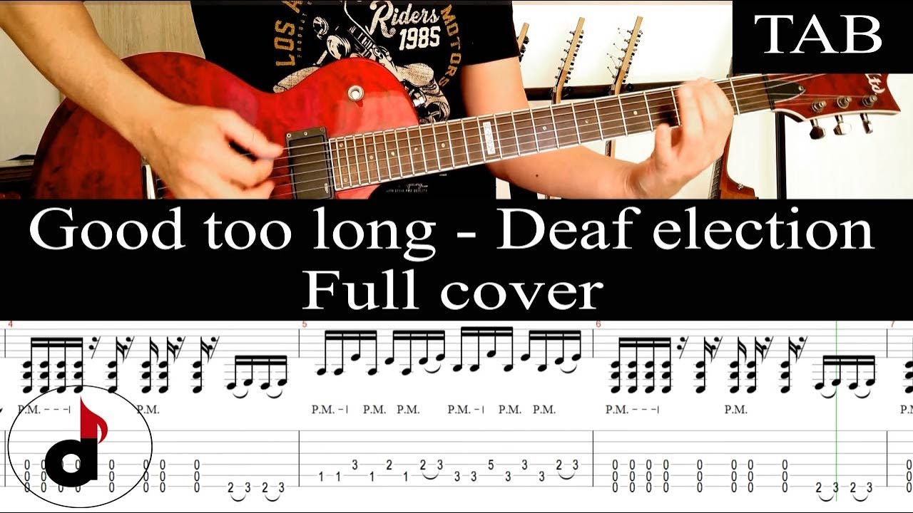 GOOD FOR TOO LONG - Deaf election: Full guitar cover + TAB