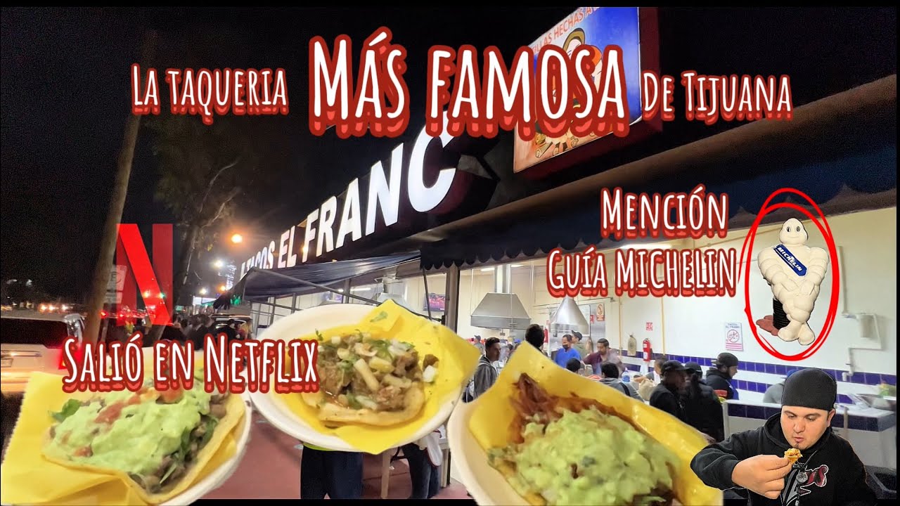 LA TAQUERIA MÁS FAMOSA DE TIJUANA SALIÓ EN NETFLIX Y TIENE LA MENCIÓN DE LA GUÍA MICHELIN