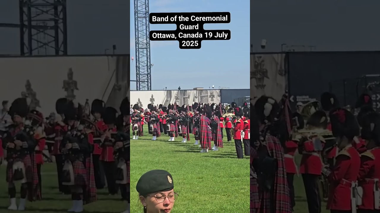 Band of the Ceremonial Guard     Ottawa, Canada  July 19,2025