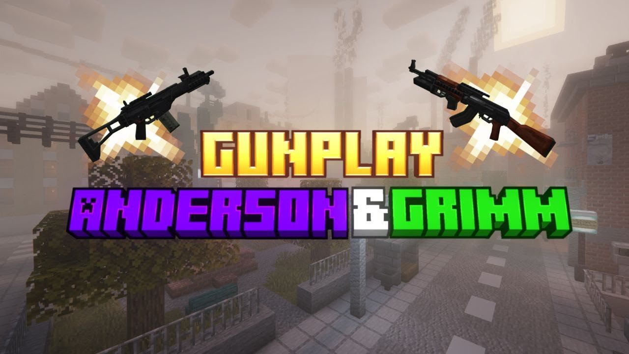 Gunplay (Anderson&Grimm) / BBS mod ▸ MINECRAFT