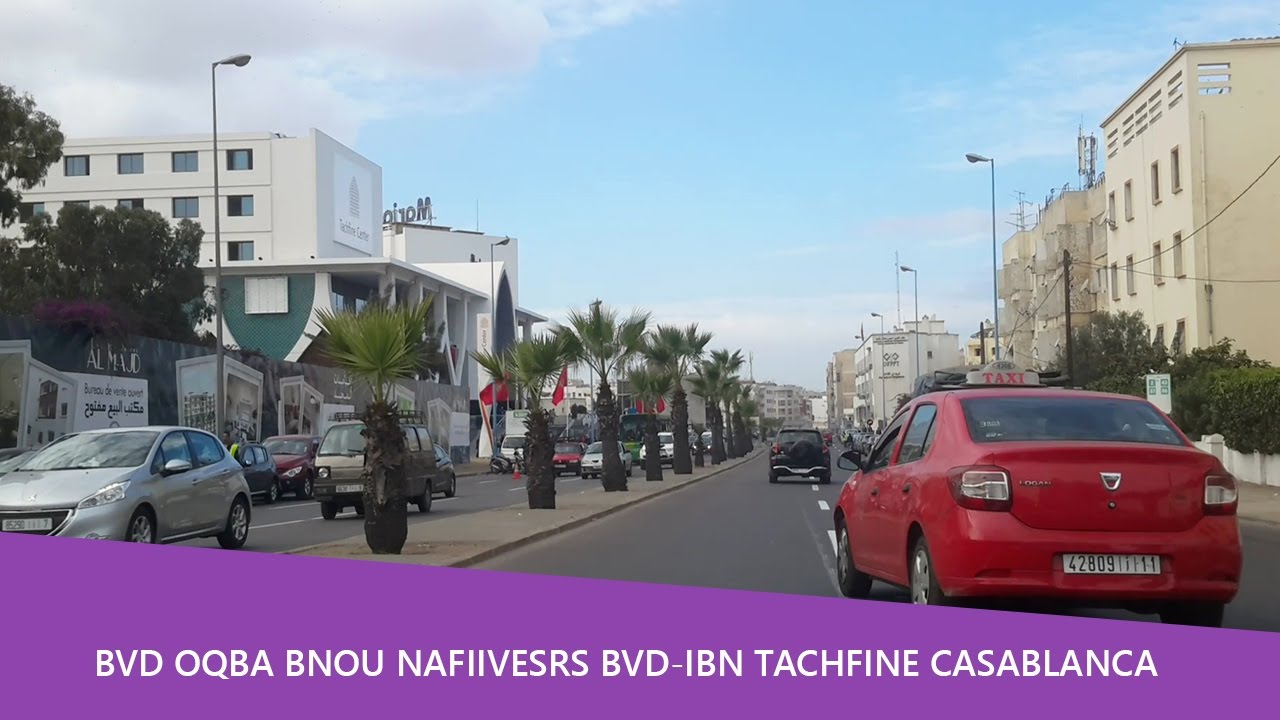 Balade voiture 🚘 Bvd Oqba Bnou Nafiivesrs Bvd-Ibn Tachfine Casablanca
