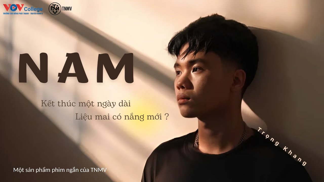 PHIM NGẮN NAM - TRỌNG KHANG | Phim tâm lý kể về tuổi trẻ sẽ như thế nào?