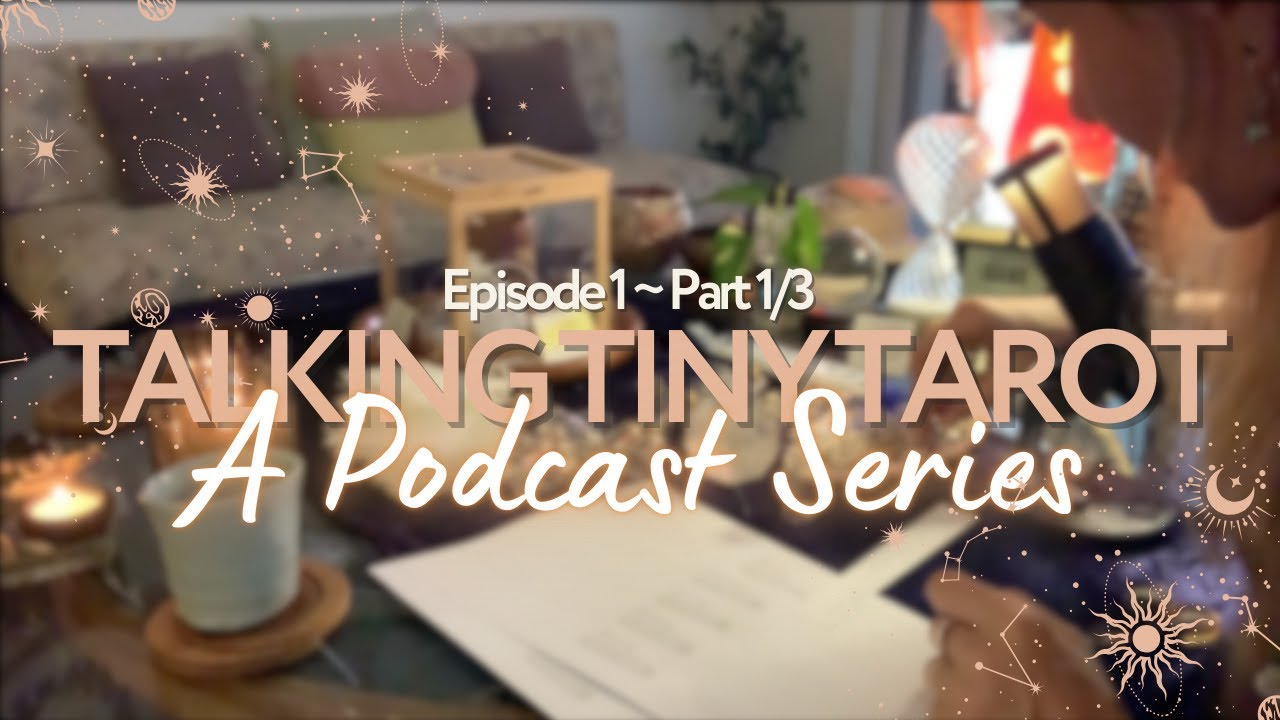 Talking Tiny Tarot | Ep 1 • Part 1/3 - A Sensory Series | with Timestamps 👇