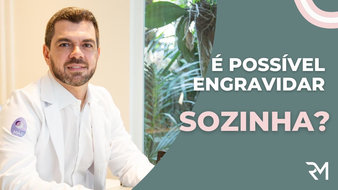 É Possível Engravidar Sozinha??? - Dr. Rodrigo Mirisola