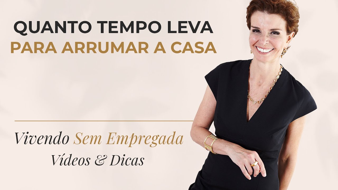 Quanto Tempo Leva Para Arrumar a Casa