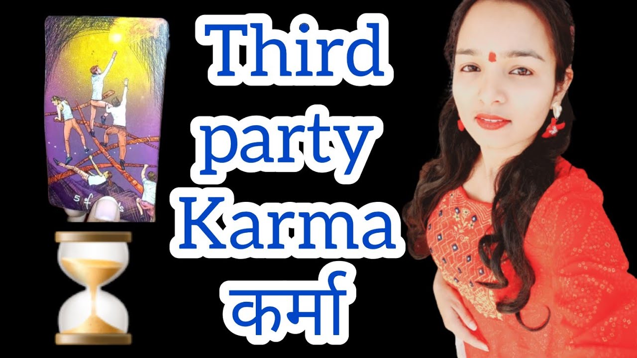 Third-party Karma क्या होगा Karma कर्मा Third-party का आपके साथ धोखा या ग़लत करने का (Timeless)