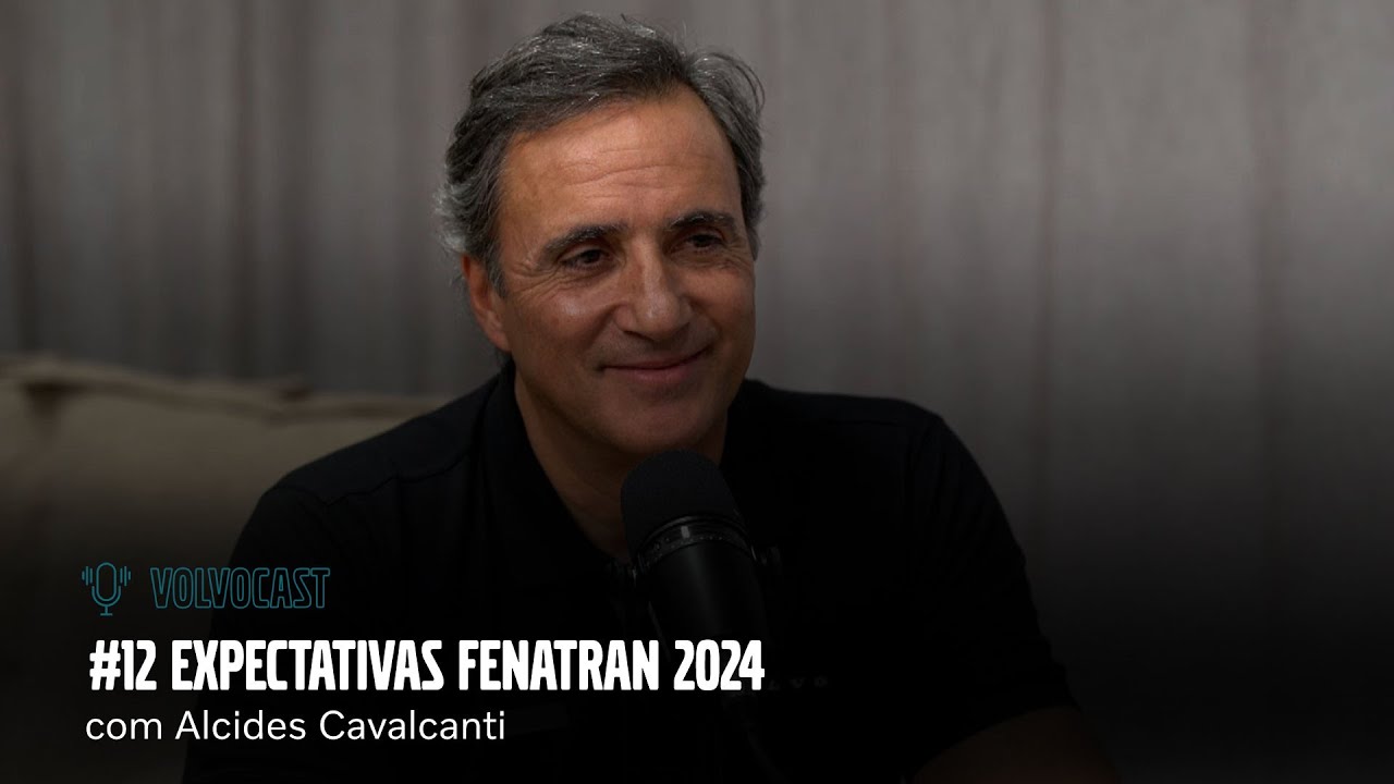 Volvo Cast #12  | Volvo na Fenatran - com Alcides Cavalcanti