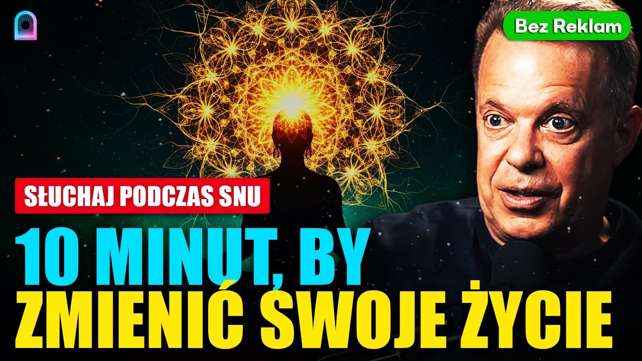 WYSTARCZY 10 MINUT, ABY CAŁKOWICIE ODMIENIĆ TWÓJ DZIEŃ | Pozytywne Afirmacje - Joe Dispenza
