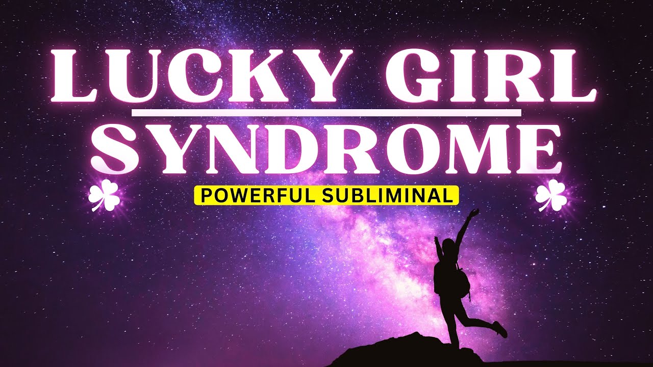 Activate Lucky Girl Syndrome | Subliminal Affirmations