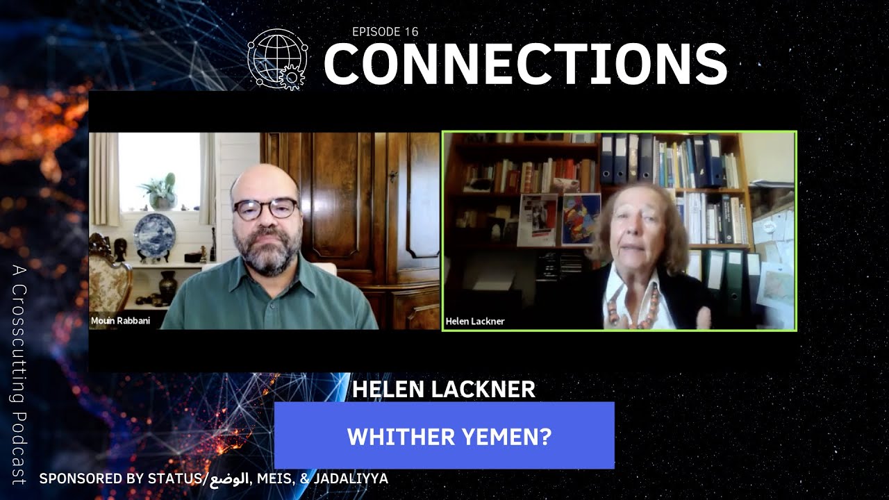 Connections, Episode 16: Whither Yemen? With Helen Lackner