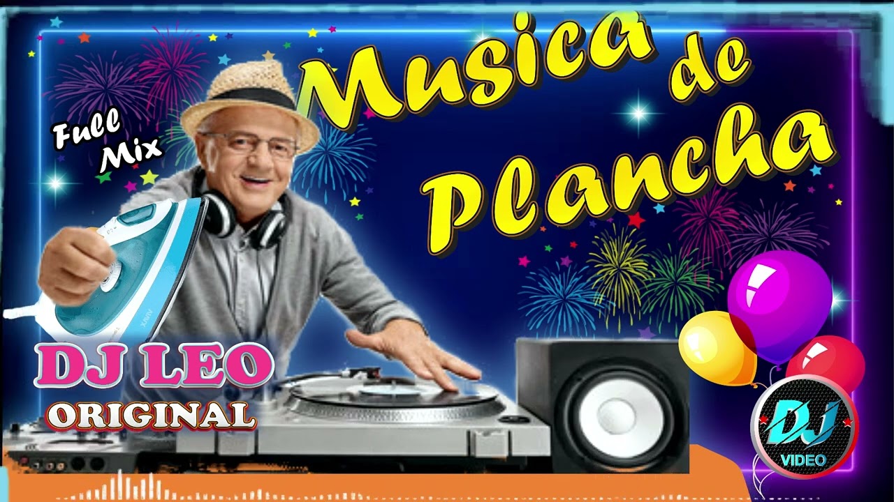 MUSICA DE PLANCHA - Mix Dj Leo Original