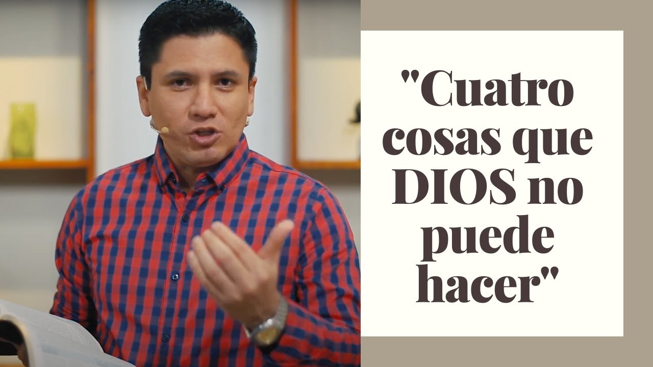CUATRO COSAS QUE DIOS NO PUEDE HACER - Joel Flores
