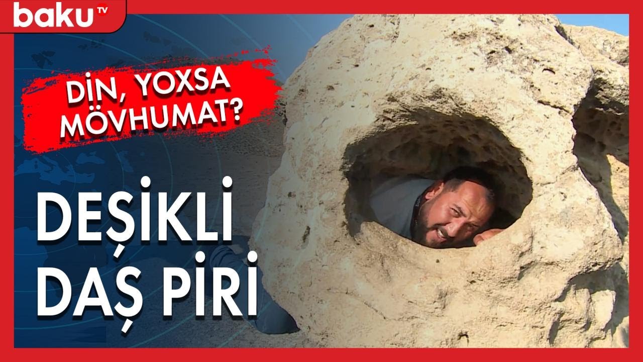 Deşikli daş piri - din, yoxsa mövhumat? - Baku TV